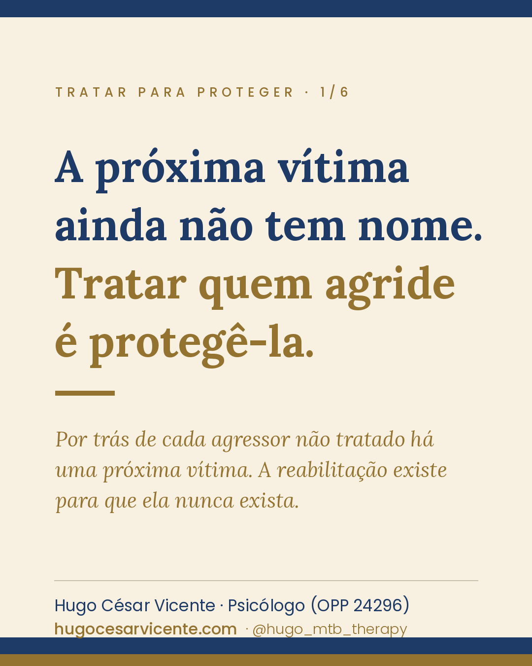 Cartão 1 — A próxima vítima ainda não tem nome. Tratar quem agride é protegê-la.